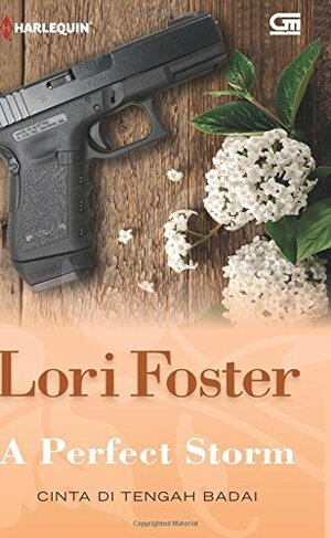 A Perfect Storm - Cinta di Tengah Badai by Lori Foster