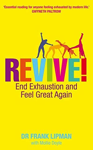 Revive! End Exhaustion & Feel Great Again by Frank Lipman