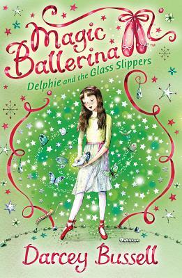 Delphie and the Glass Slippers by Darcey Bussell