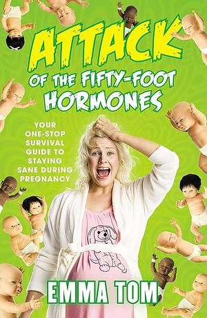 Attack of the Fifty-Foot Hormones by Emma Tom