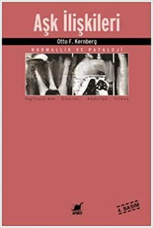 Aşk İlişkileri Normallik ve Patoloji by Otto F. Kernberg