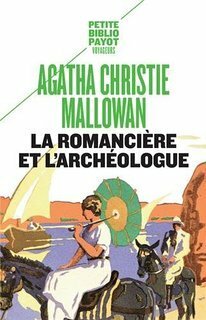 La romancière et l'archéologue by Agatha Christie