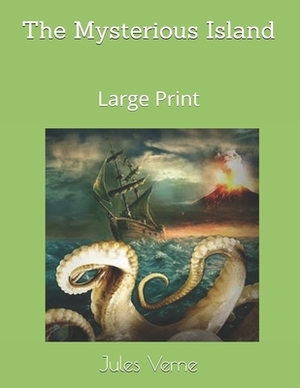 The Mysterious Island: Large Print by Jules Verne