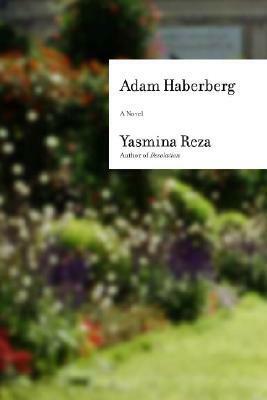 Adam Haberberg by Geoffrey Strachan, Yasmina Reza