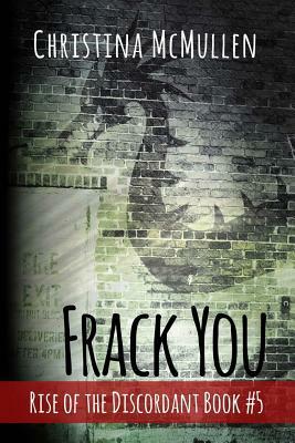 Frack You by Christina McMullen