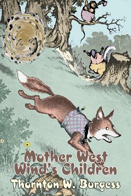 Mother West Wind's Children by Thornton Burgess, Fiction, Animals, Fantasy & Magic by Thornton W. Burgess