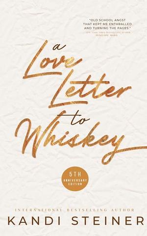 A Love Letter to Whiskey: Hello Lovely Box Special Edition by Kandi Steiner, Kandi Steiner