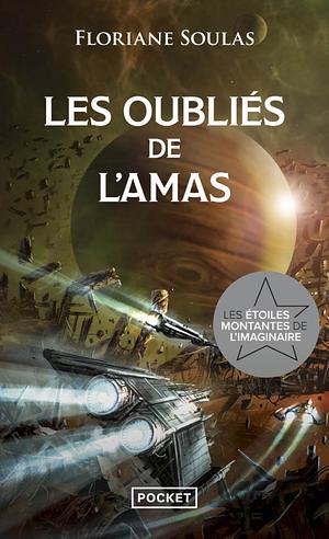 Les Oubliés de l'Amas by Floriane Soulas