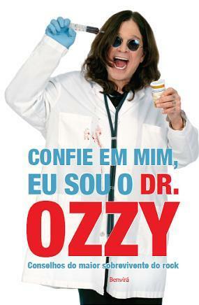 Confie em mim, eu sou o Dr. Ozzy by Ozzy Osbourne