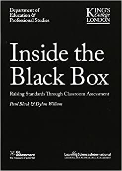 Inside the Black Box: Raising Standards Through Classroom Assessment by Dylan Wiliam, Paul Black