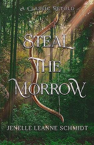 Steal the Morrow by Jenelle Leanne Schmidt