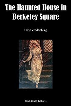 The Haunted House in Berkeley Square by Edric Vredenburg