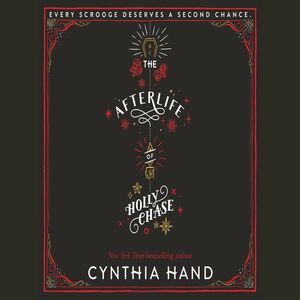The Afterlife of Holly Chase by Cynthia Hand
