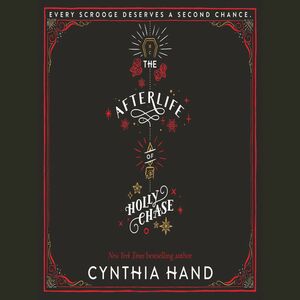 The Afterlife of Holly Chase by Cynthia Hand