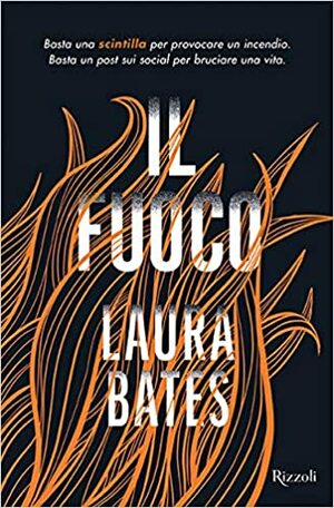 Il fuoco by Laura Bates