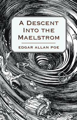 A Descent Into the Maelstrom by Edgar Allan Poe