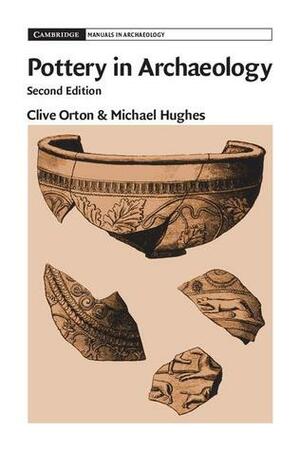 Pottery in Archaeology by Michael Hughes, Clive Orton