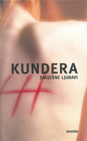 Smiješne ljubavi by Milan Kundera