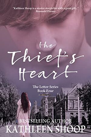 The Thief's Heart (The Letter Series #4) by Kathleen Shoop
