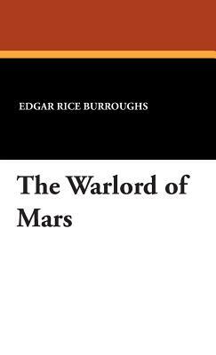 The Warlord of Mars by Edgar Rice Burroughs