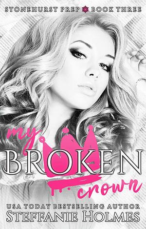 My Broken Crown by Steffanie Holmes
