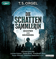 Die Schattensammlerin - Dichter und Dämonen by T.S. Orgel