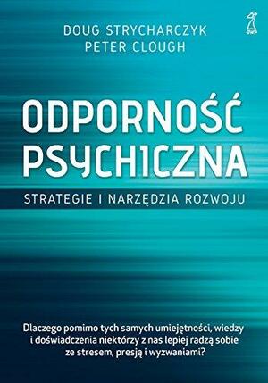 Odpornosc psychiczna. by Peter Clough Doug Strycharczyk