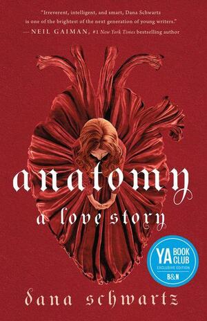 Anatomy: A Love Story by Dana Schwartz