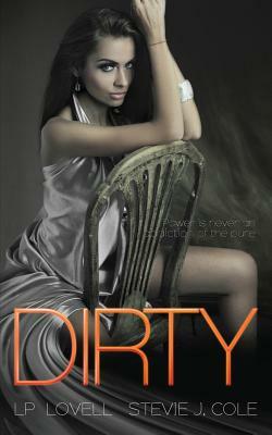 Dirty by L.P. Lovell, Stevie J. Cole