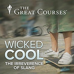 Wicked Cool - The Irreverence of Slang by Anne Curzan