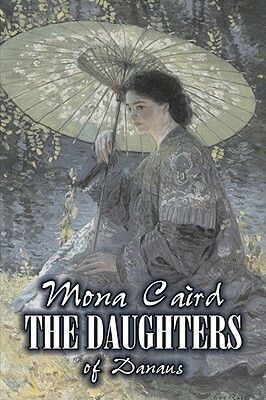 The Daughters of Danaus by Mona Caird, Fiction, Literary, Romance by Mona Caird