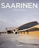 Eero Saarinen, 1910-1961: A Structural Expressionist by Peter Gössel