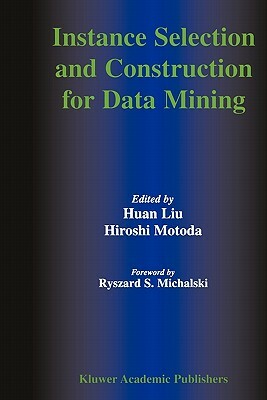 Instance Selection and Construction for Data Mining by 