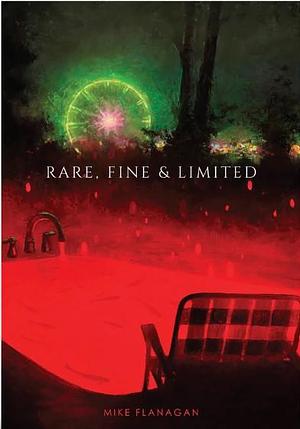 Rare, Fine & Limited by Mike Flanagan, Mike Flanagan