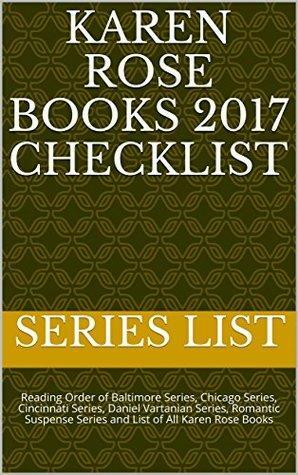 Karen Rose Books 2017 Checklist: Reading Order of Baltimore Series, Chicago Series, Cincinnati Series, Daniel Vartanian Series, Romantic Suspense Series and List of All Karen Rose Books by Series List