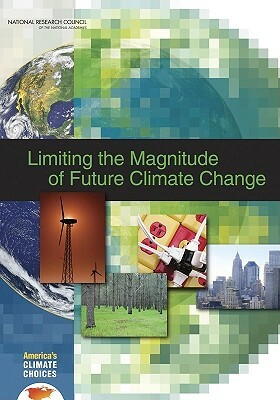 Limiting the Magnitude of Future Climate Change by Division on Earth and Life Studies, Board on Atmospheric Sciences and Climat, National Research Council