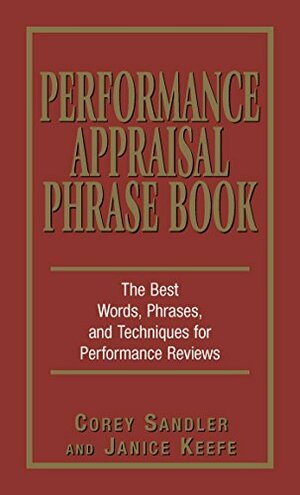 Performance Appraisals Phrase Book by Corey Sandler, Janice Keefe