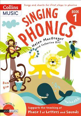 Singing Phonics: Book 1 by Helen MacGregor, Catherine Birt