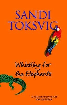 Whistling for the Elephants by Sandi Toksvig