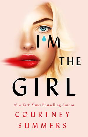 I'm the Girl by Courtney Summers