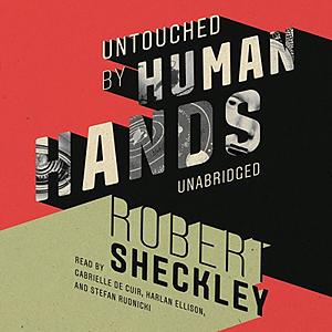 Untouched by Human Hands by Robert Sheckley