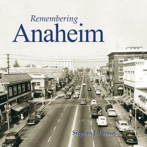 Remembering Anaheim by 