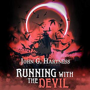 Running with the Devil: A Quincy Harker, Demon Hunter Urban Fantasy Novella: Quest for Glory Part 4 by John G. Hartness