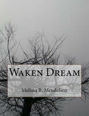 Waken Dream by Melissa R. Mendelson