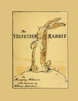 The Velveteen Rabbit: The Original 1922 Edition in Full Color by William Nicholson, Margery Williams Bianco