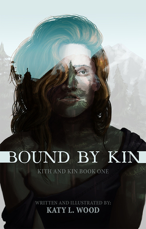Bound by Kin (Kith and Kin #1) by Katy L. Wood