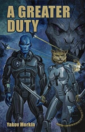 A Greater Duty (Galaxy Ascendant Book 1) by John Zeleznik, Yakov Merkin, Ben Zwycky