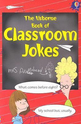 The Usborne Book of Classroom Jokes by Leonard Le Rolland, Alistair Smith, Laura Howell