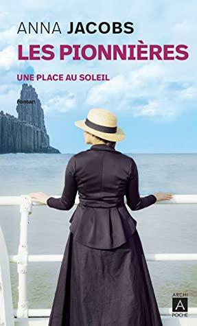 Les pionnières - Tome 1 Une place au soleil by Anna Jacobs