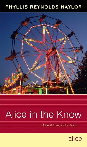 Alice in the Know by Phyllis Reynolds Naylor